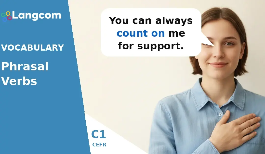Domina los verbos compuestos de nivel C1: «Count On», «Let Down», «Put Off» y otros para el CAE
